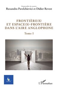 Picture of Frontière(s) et espace(s)-frontière dans l'aire anglophone