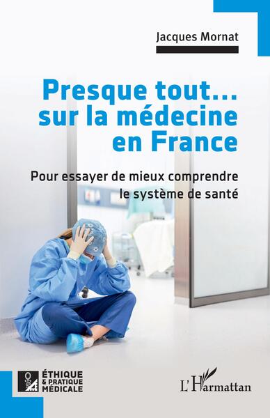Picture of Presque tout... sur la médecine en France