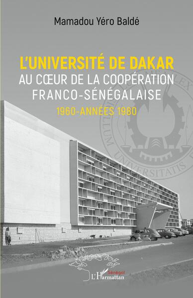 Image de L'université de Dakar au coeur de la coopération franco-sénégalaise. 1960-années 1980