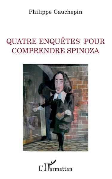 Picture of Quatre enquêtes pour comprendre Spinoza