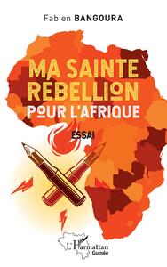 Picture of Ma sainte rébellion pour l' Afrique