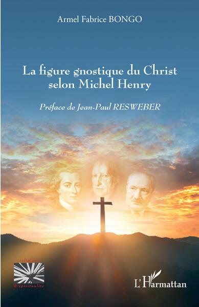Picture of La figure gnostique du Christ selon Michel Henry