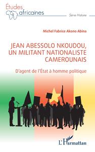 Picture of Jean Abessolo Nkoudou, un militant nationaliste camerounais