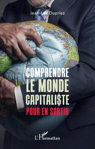 Image de Comprendre le monde capitaliste pour en sortir