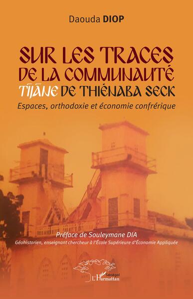 Image de Sur les traces de la communauté Tijane de Thiénaba Seck