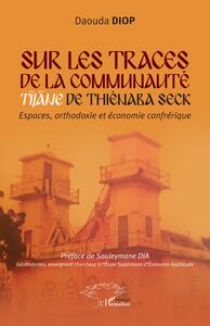 Image de Sur les traces de la communauté Tijane de Thiénaba Seck