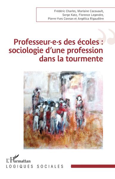 Image de Professeur.e.s des écoles : sociologie d'une profession dans la tourmente