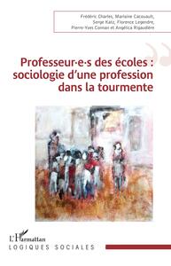 Image de Professeur.e.s des écoles : sociologie d'une profession dans la tourmente