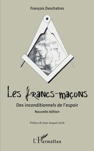 Picture of Les francs-maçons. Des inconditionnels de l'espoir