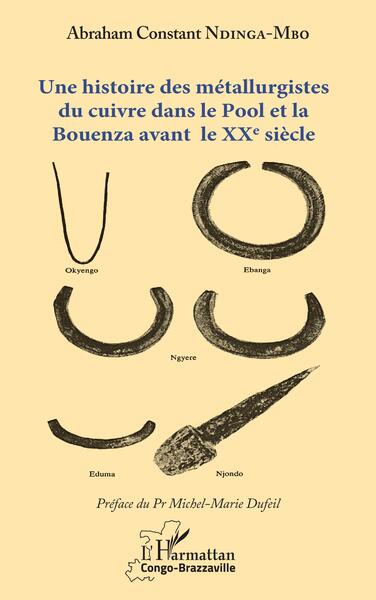 Image de Une histoire des métallurgistes du cuivre dans le Pool et la Bouenza avant le XXe siècle
