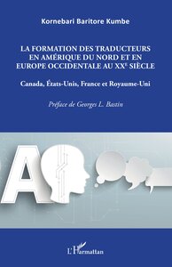 Picture of La formation des traducteurs en Amérique du Nord et en Europe occidentale au XXe siècle
