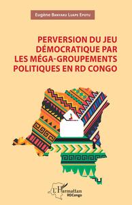 Image de Perversion du jeu démocratique par les méga-groupements politiques en RD Congo