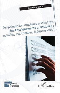 Picture of Comprendre les structures associatives des Enseignements artistiques : oubliées, mal connues, indispensables !