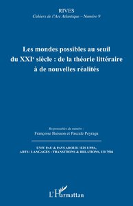 Picture of Les mondes possibles au seuil du XXIe siècle : de la théorie littéraire à de nouvelles réalités