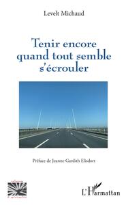 Picture of Tenir encore quand tout semble s'écrouler