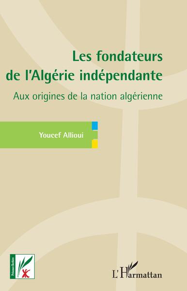 Image de Les fondateurs de l'Algérie indépendante