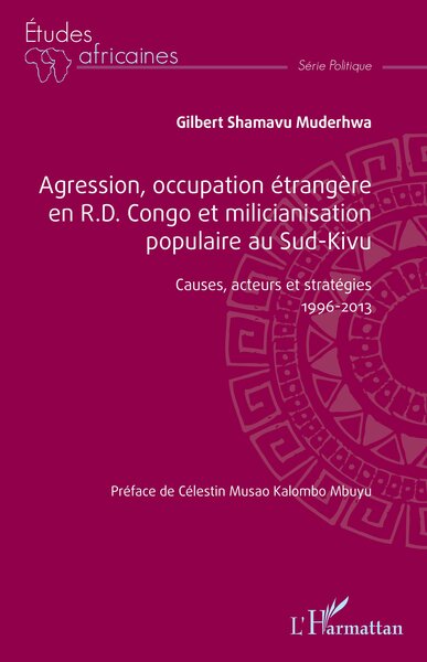 Picture of Agression, occupation étrangère en R.D. Congo et milicianisation populaire au Sud-Kivu