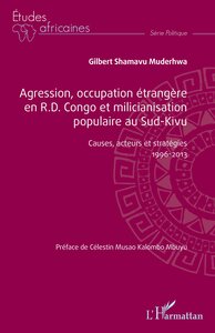 Picture of Agression, occupation étrangère en R.D. Congo et milicianisation populaire au Sud-Kivu