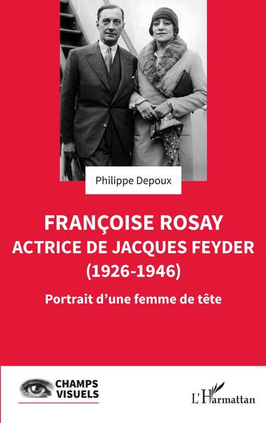 Picture of Françoise Rosay. Actrice de Jacques Feyder (1926-1946)