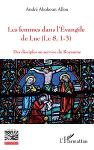 Image de Les femmes dans l'Evangile de Luc (Lc 8, 1-3)