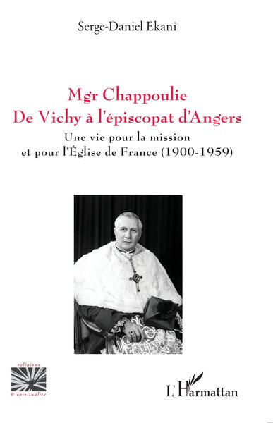 Image de Mgr Chappoulie. De Vichy à l’épiscopat d’Angers