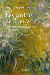 Picture of Les jardins de France - Une histoire du Moyen Âge à nos jours