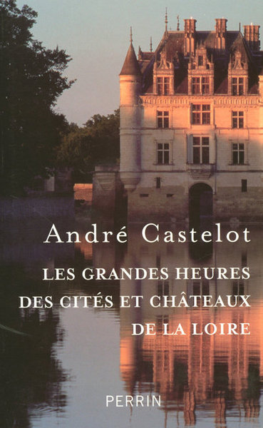 Image de Les grandes heures des cités et châteaux de la Loire