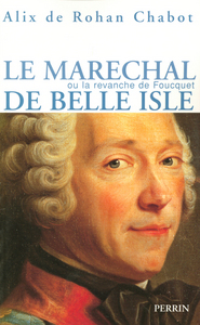 Image de Le maréchal de Belle Isle ou La revanche de Foucquet