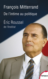 Image de François Mitterrand, de l'intime au politique