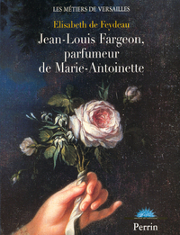 Image de Jean-Louis Fargeon, parfumeur de Marie-Antoinette