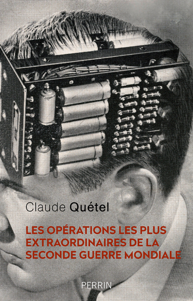 Picture of Les opérations les plus extraordinaires de la Seconde Guerre Mondiale