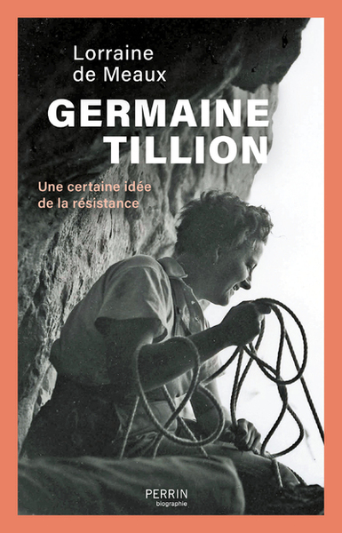 Image de Germaine Tillion - Une certaine idée de la résistance