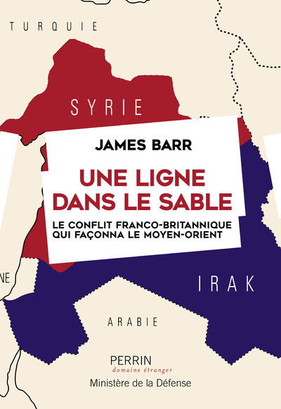 Image de Une ligne dans le sable : le conflit franco-britannique qui façonna le Moyen-Orient
