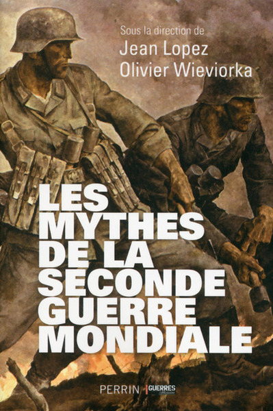 Image de Les mythes de la Seconde Guerre mondiale