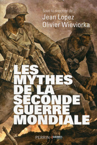 Image de Les mythes de la Seconde Guerre mondiale
