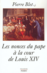 Image de Les nonces du pape à la cour de Louis XIV