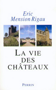 Picture of La vie des châteaux mise en valeur et exploitationdes châteaux privés dans la France contempo