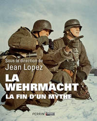 Picture of La Wehrmacht - La fin d'un mythe