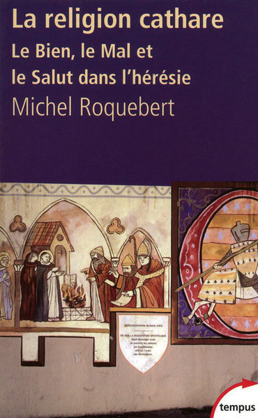 Picture of La religion cathare le bien, le mal et le salut dans l'hérésie