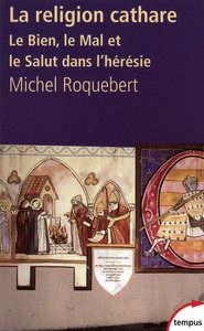 Picture of La religion cathare le bien, le mal et le salut dans l'hérésie