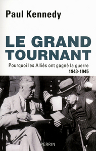 Picture of Le grand tournant pourquoi les Alliés ont gagné la guerre, 1943-1945