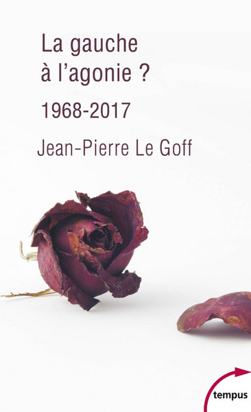 Image de La gauche à l'agonie ? 1968-2017