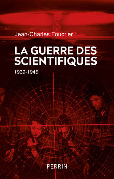 Image de La guerre des scientifiques (1939-1945)