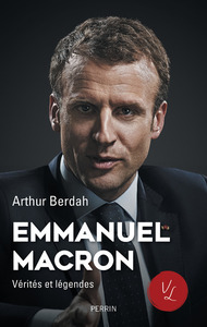 Image de Emmanuel Macron - Vérités et légendes