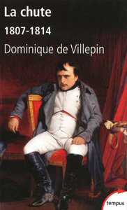Image de La chute ou L'Empire de la solitude 1807-1814