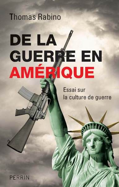 Image de De la guerre en Amérique essai sur la culturede guerre