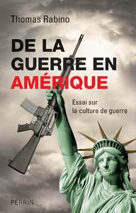 Image de De la guerre en Amérique essai sur la culturede guerre