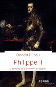 Picture of Philippe II - L'apogée du Siècle d'or espagnol