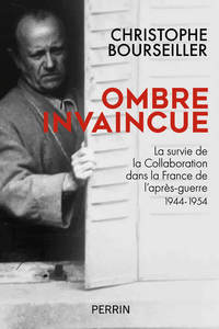 Picture of Ombre invaincue - La survie de la collaboration dans la France de l'après-guerre 1944-1954