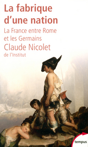Picture of La fabrique d'une nation la France entre Rome et les Germains
